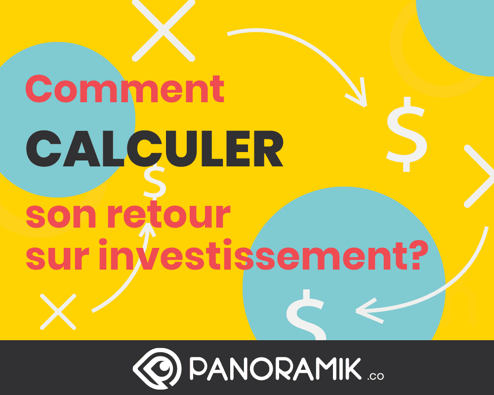 Comment calculer son retour sur investissement?